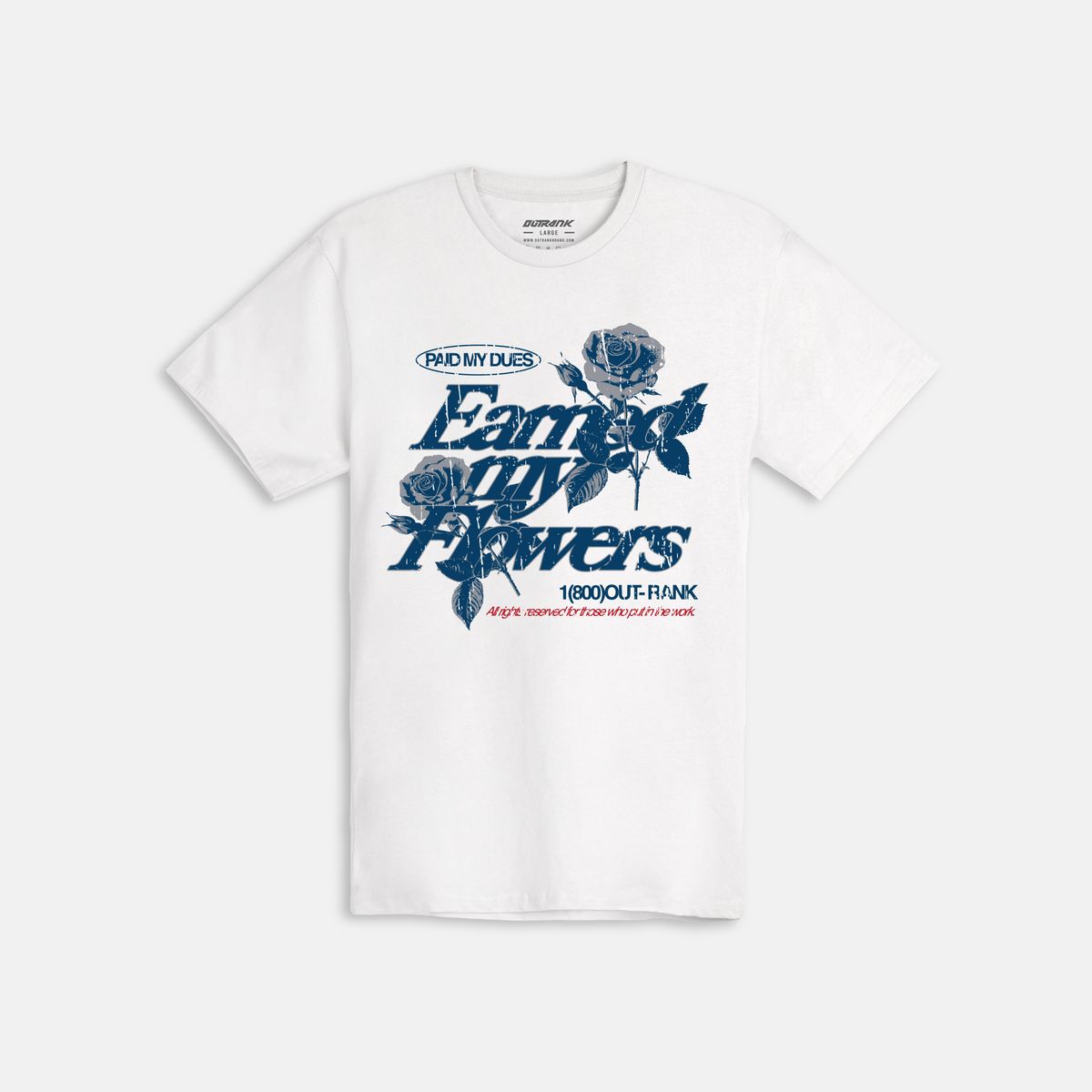 Outrnk Earned My Flowers T-Shirt (White)